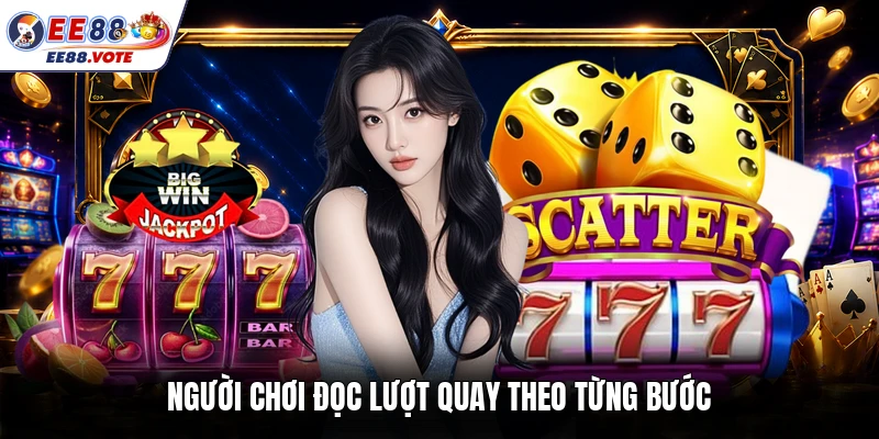 Người chơi đọc lượt quay theo từng bước