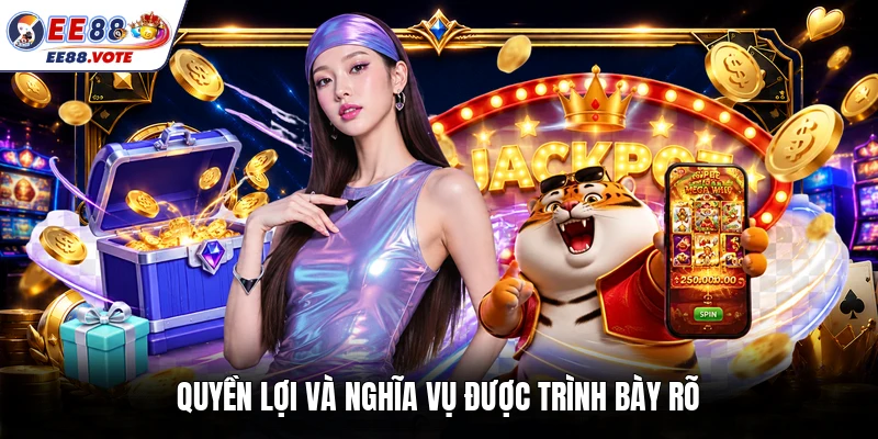 Quyền lợi và nghĩa vụ được trình bày rõ